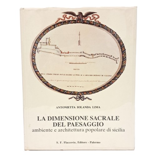 La dimensione sacrale del paesaggio ambiente e architettura popolare di Sicilia