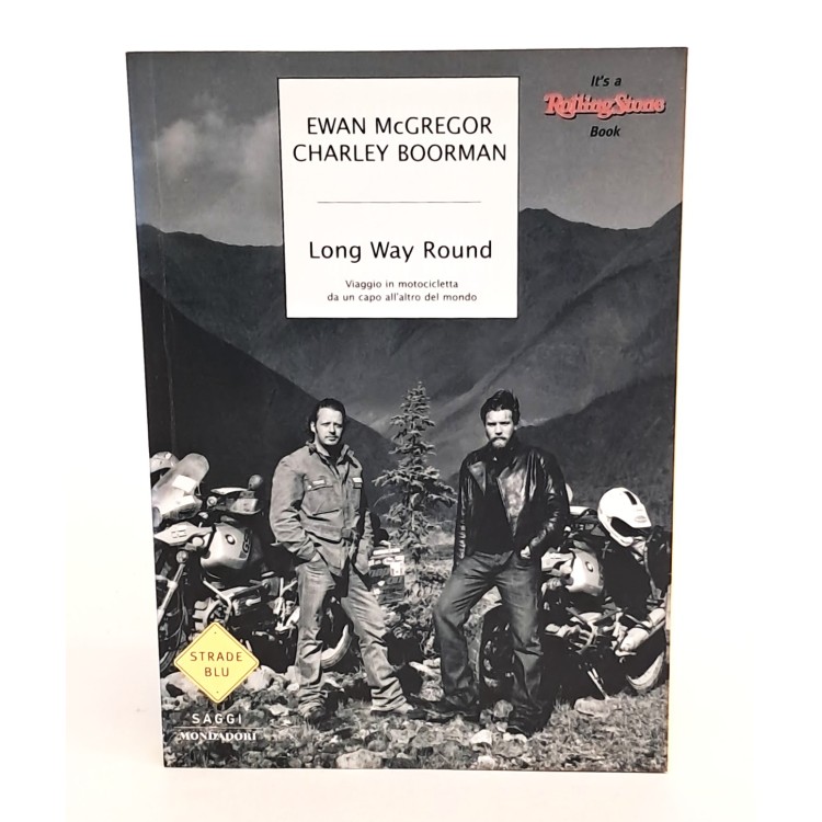 Long Way Round. Viaggio in motocicletta da un capo all'altro del mondo