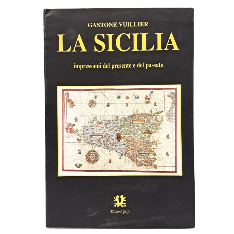 La Sicilia impressioni del presente e del passato