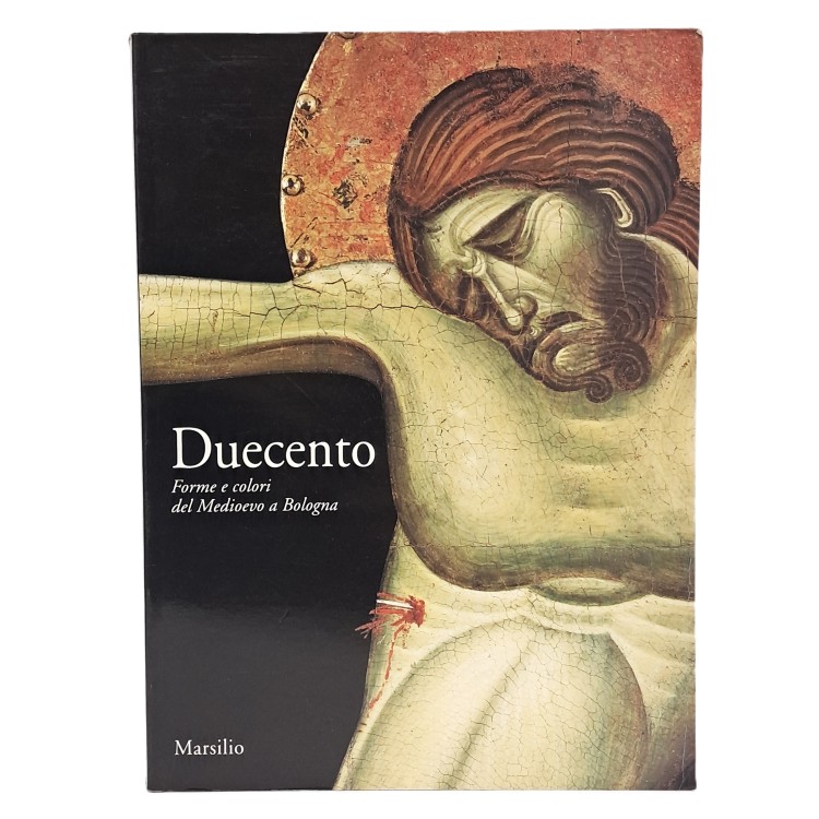 Duecento. Forme e colori del Medioevo a Bologna