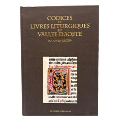 Codices et livres liturgiques en Vallée d'Aoste (XI-XVIII siècles)