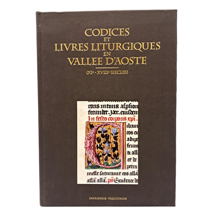Codices et livres liturgiques en Vallée d'Aoste (XI-XVIII siècles)