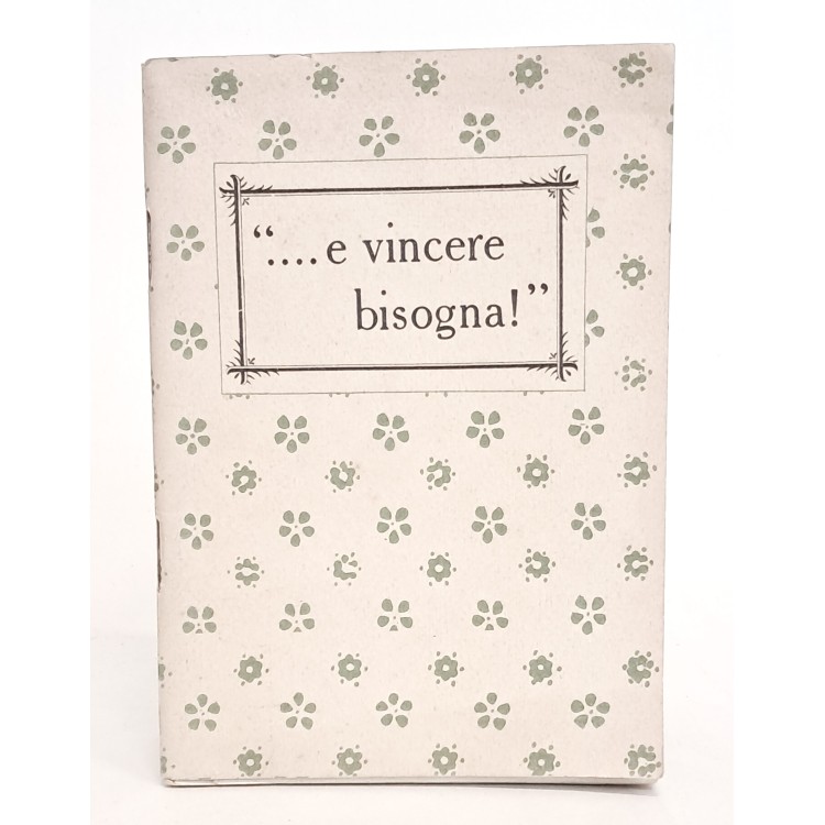 Venne il nostro dì e vincere bisogna